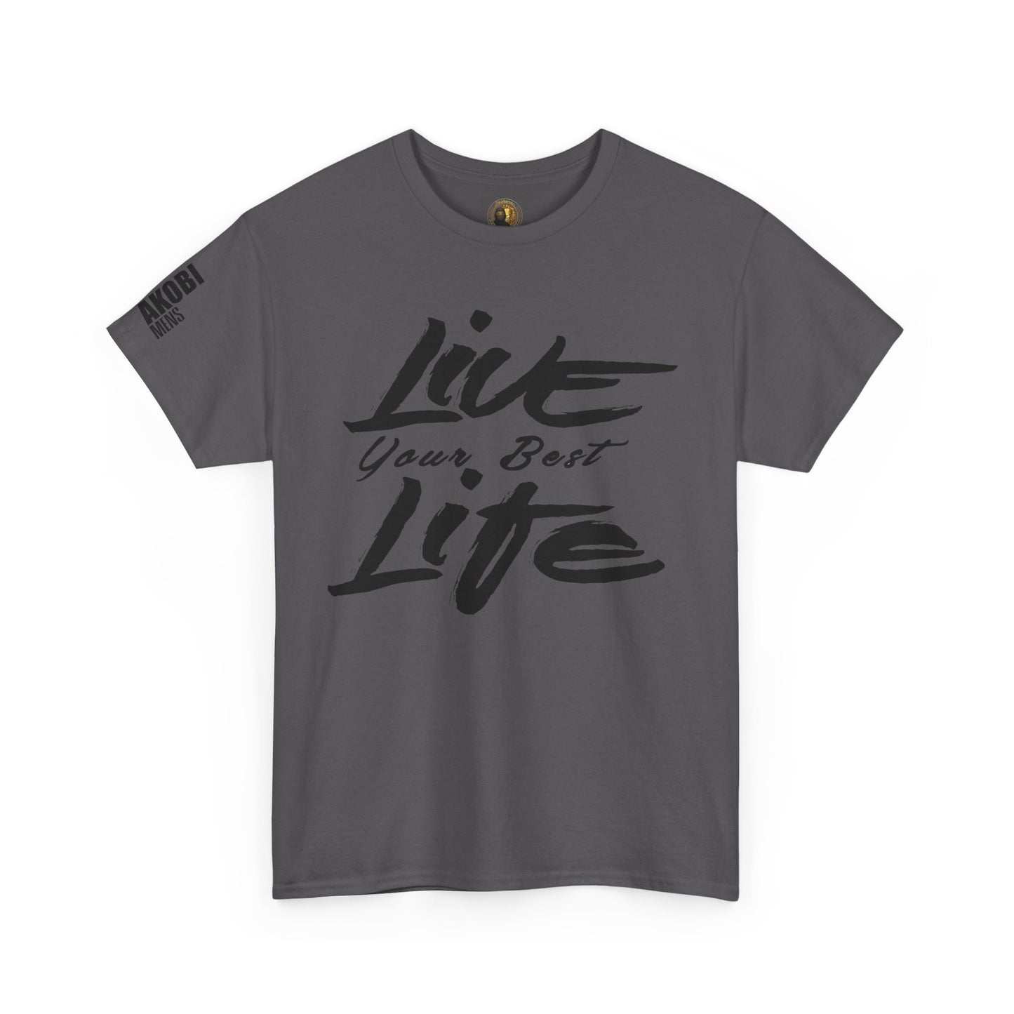 Live Your Best Life - Akobi Tee – Bold, Motivational, Unisex