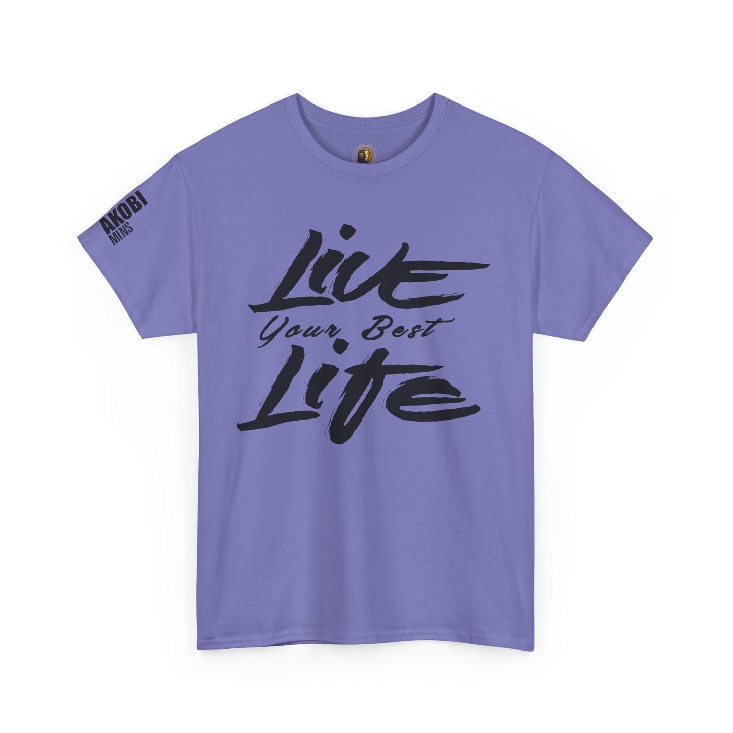Live Your Best Life - Akobi Tee – Bold, Motivational, Unisex