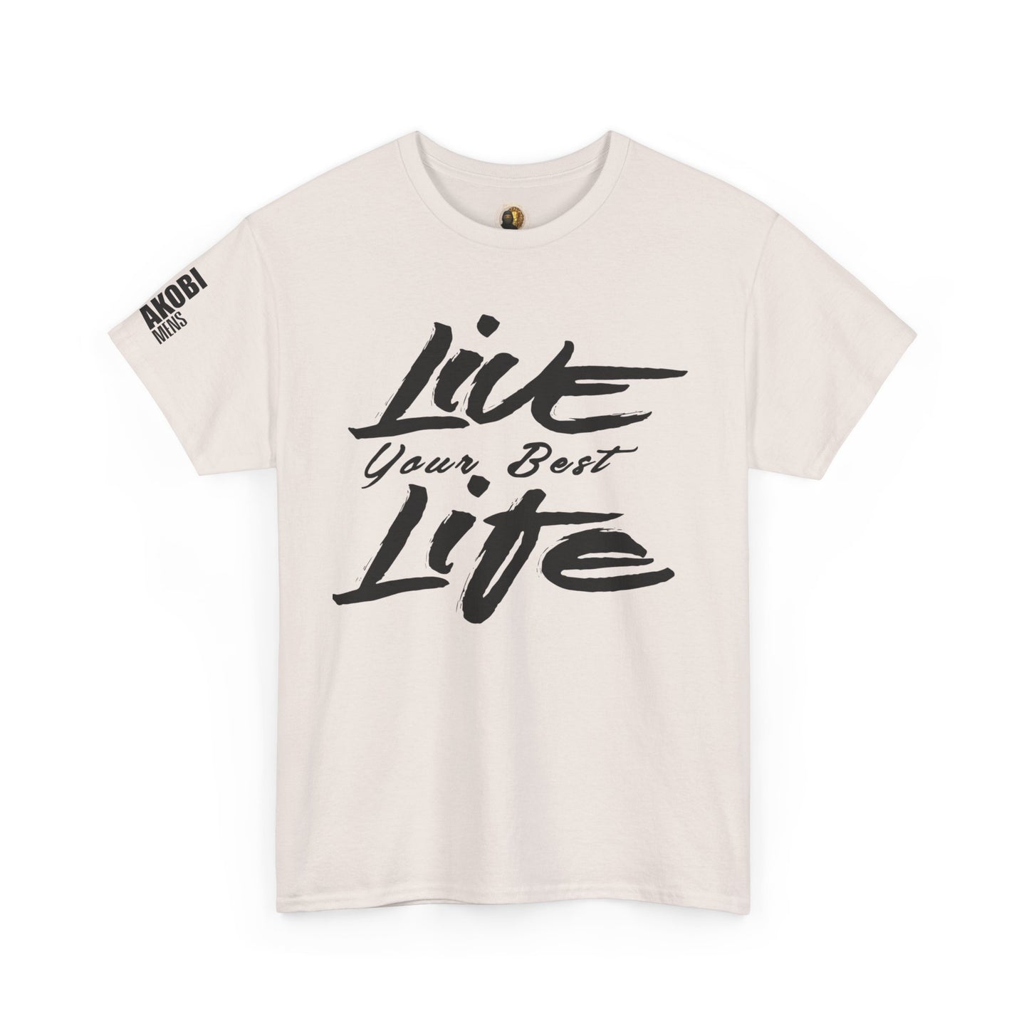 Live Your Best Life - Akobi Tee – Bold, Motivational, Unisex