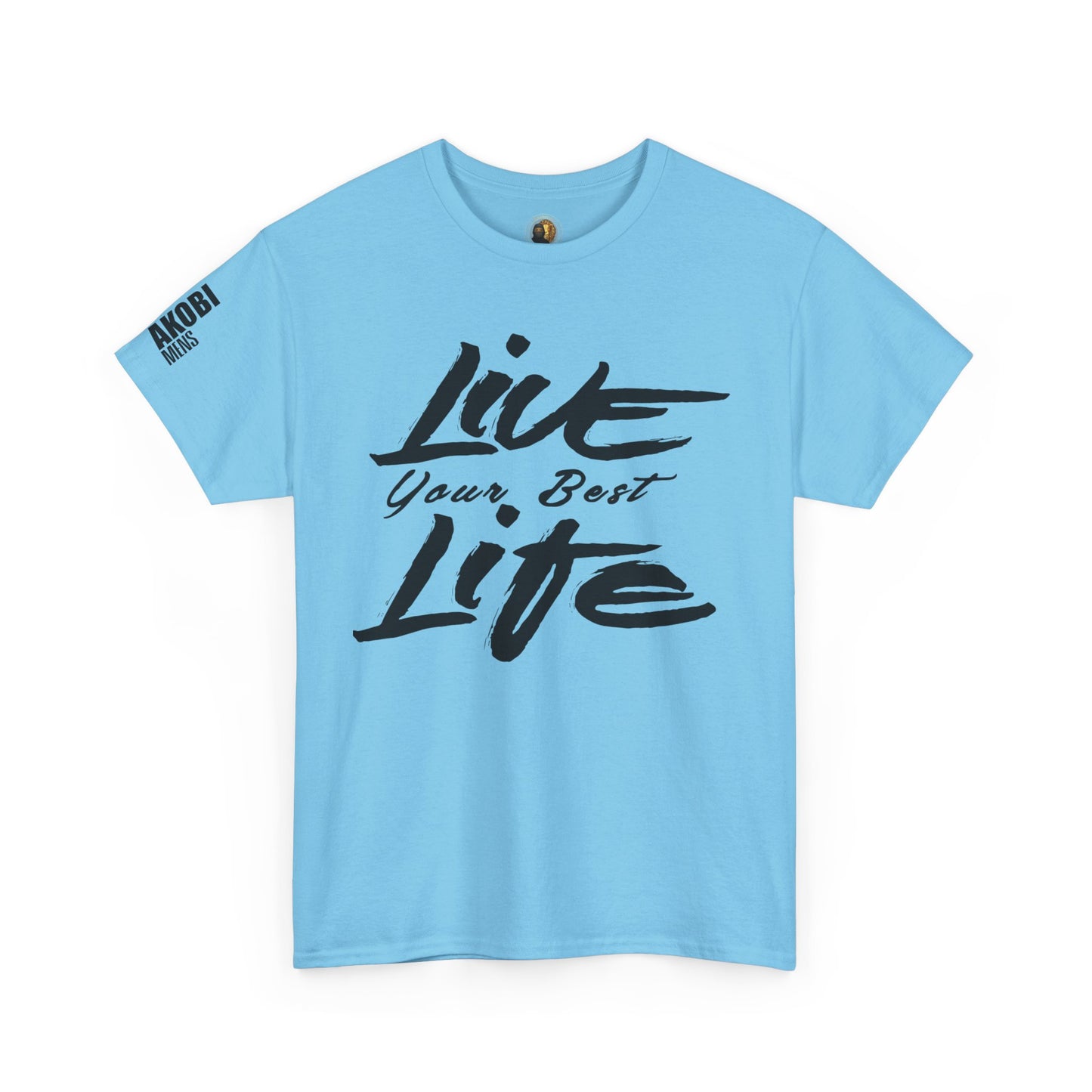 Live Your Best Life - Akobi Tee – Bold, Motivational, Unisex