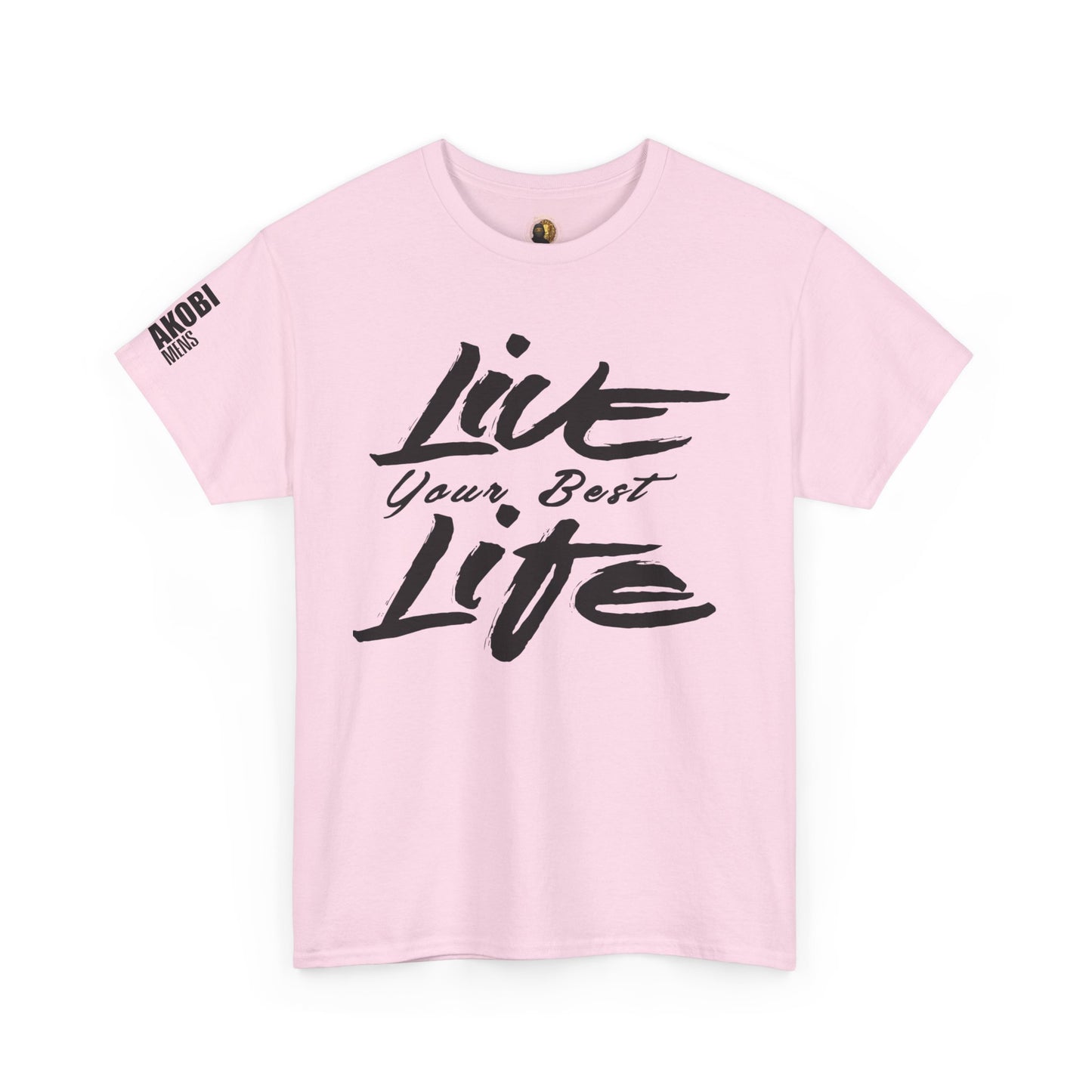 Live Your Best Life - Akobi Tee – Bold, Motivational, Unisex