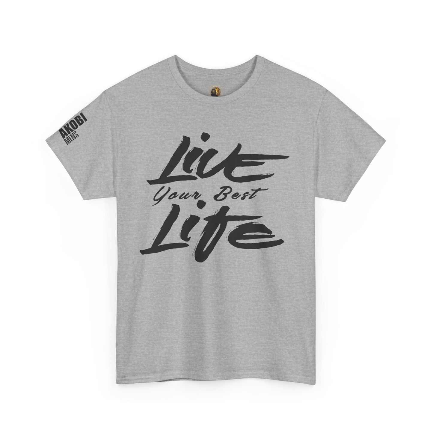 Live Your Best Life - Akobi Tee – Bold, Motivational, Unisex