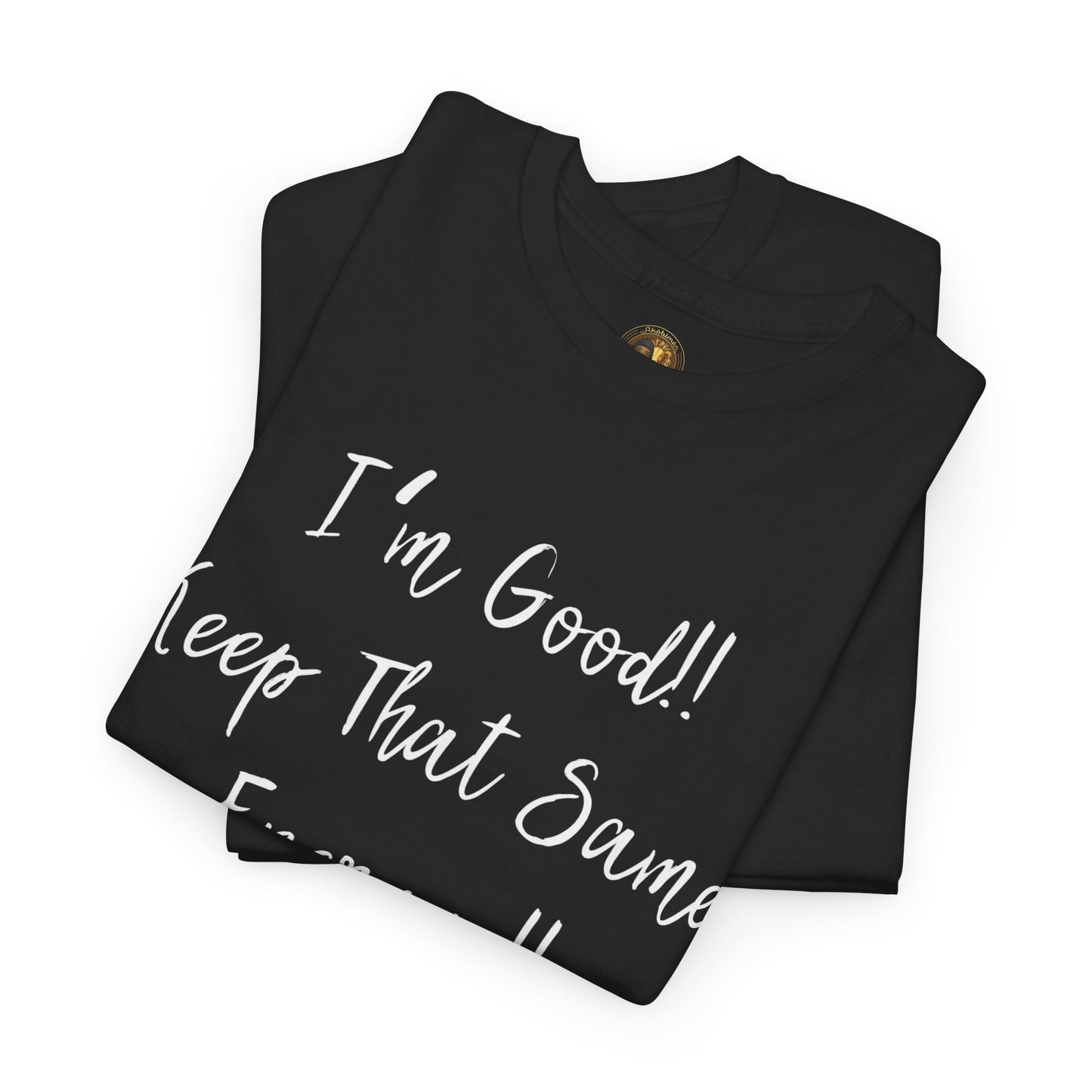 Akobi - "I’m Good, Keep That Same Energy"  Black Tee – Bold, Artistic