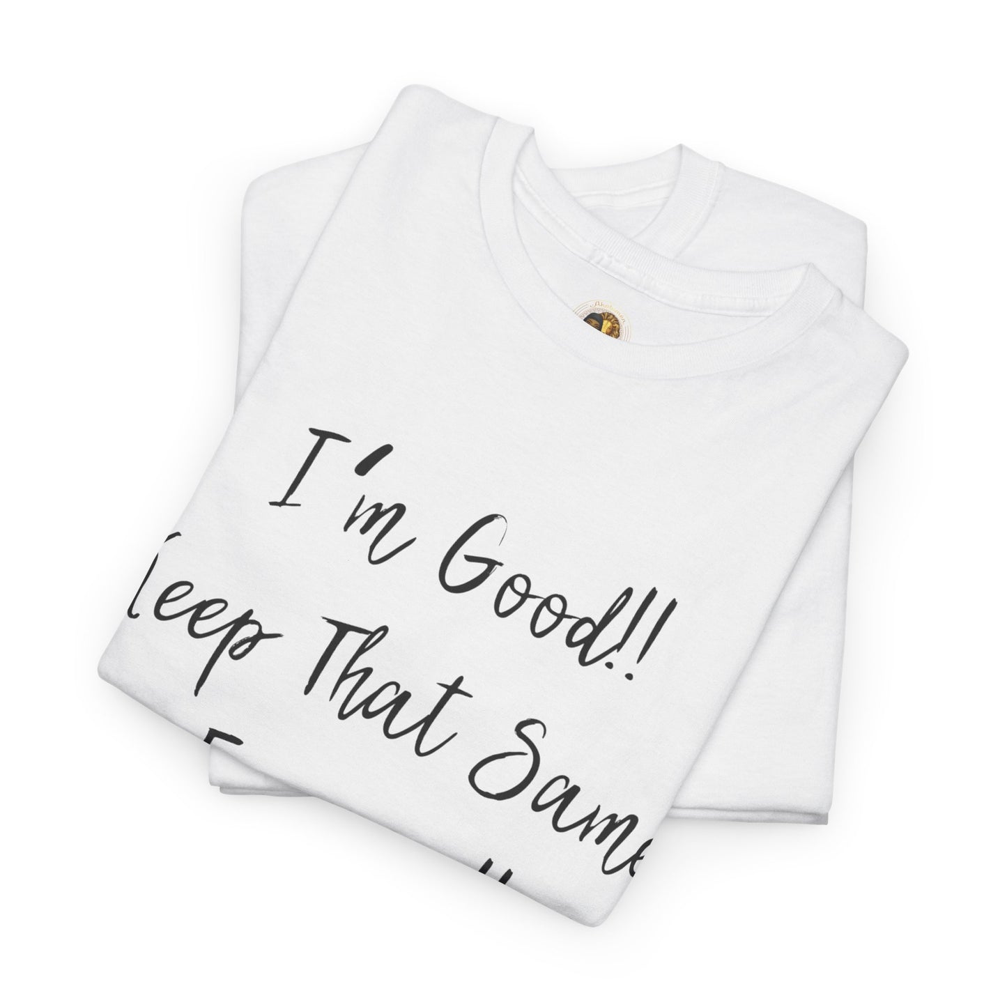 Akobi - "I’m Good, Keep That Same Energy" Tee – Bold, Artistic