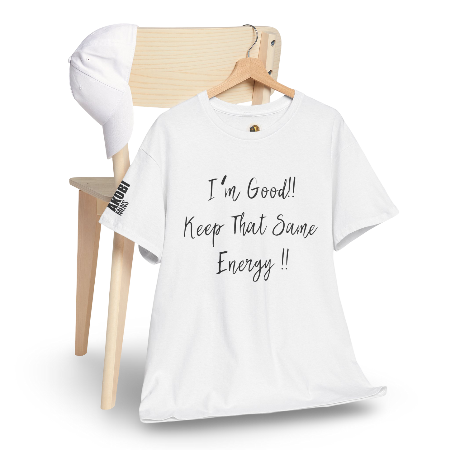 Akobi - "I’m Good, Keep That Same Energy" Tee – Bold, Artistic
