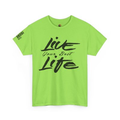Live Your Best Life - Akobi Tee – Bold, Motivational, Unisex